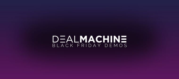 DealMachine Black Friday Demos